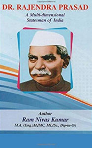 Title: Dr. Rajendra Prasad A Multi-Dimensional Statesman of India, Author: Ram Nivas Kumar