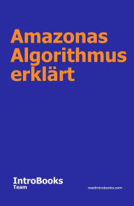 Title: Amazonas Algorithmus erklärt, Author: IntroBooks Team