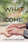 What Will Come (Between Worlds, #7)