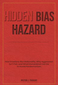 Title: Hidden Bias Hazard, Author: Milton J. Faraday