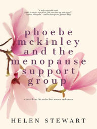 Title: Phoebe McKinley and the Menopause Support Group, Author: helen stewart