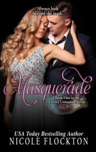 Title: Masquerade (Lovers Unmasked, #1), Author: Nicole Flockton