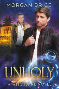 Title: Unholy (Witchbane Series #5), Author: Morgan Brice