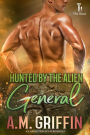 Hunted By The Alien General (The Hunt, #5)