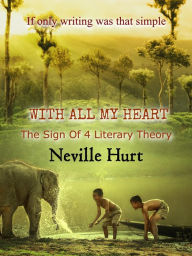 Title: With All My Heart (THE SIGN OF 4, #1), Author: neville HURT