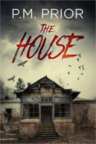 Title: The House, Author: P.M. Prior