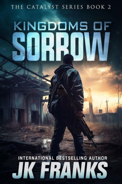 Kingdoms of Sorrow (Catalyst Series, #2)