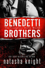 Title: The Benedetti Brothers: The Complete Mafia World, Author: Natasha Knight