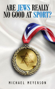 Title: Are Jews Really No Good at Sport?, Author: Michael Meyerson