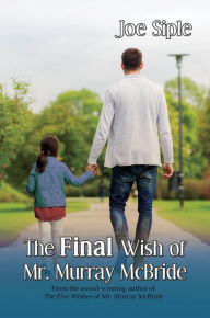 Download epub books online free The Final Wish of Mr. Murray McBride by Joe Siple in English 9781684336135
