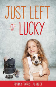 Title: Just Left of Lucky, Author: Dianna Dorisi Winget