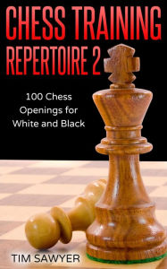 Title: Chess Training Repertoire 2, Author: Tim Sawyer