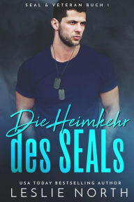 Title: Die Heimkehr des SEALs (SEAL & Veteran, #1), Author: Leslie North