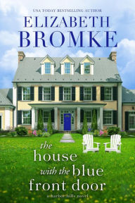 Title: The House with the Blue Front Door (Harbor Hills), Author: Elizabeth Bromke