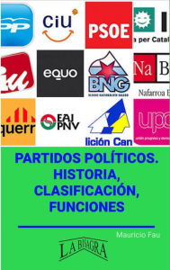 Title: Partidos Políticos. Historia, Clasificación, Funciones (RESÚMENES UNIVERSITARIOS), Author: MAURICIO ENRIQUE FAU