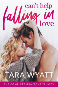Title: Can't Help Falling in Love (The Graysons), Author: Tara Wyatt
