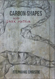 Title: Carbon Shapes and Dark Matter, Author: Stephanie Christie