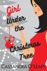 Title: Girl Under The Christmas Tree (Girl On A Plane series, #0.5), Author: Cassandra O'Leary