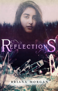 Title: Reflections, Author: Briana Morgan
