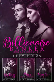 Title: Billionaire Banker Box Set Books #1-3 (Billionaire Banker Series, #7), Author: Lexy Timms