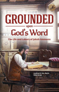 Title: Grounded Upon God's Word (Cross Bearers Series, #3), Author: Andrew Ste. Marie