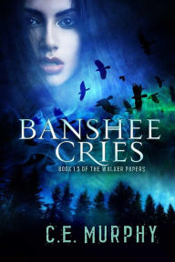 Title: Banshee Cries (The Walker Papers, #1.5), Author: C. E. Murphy