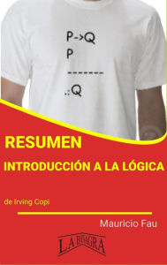 Title: Resumen de Introducción a la Lógica (RESÚMENES UNIVERSITARIOS), Author: MAURICIO ENRIQUE FAU