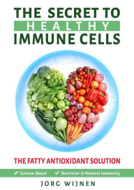 Title: The Secret to Healthy Immune Cells, Author: Jorg Wijnen