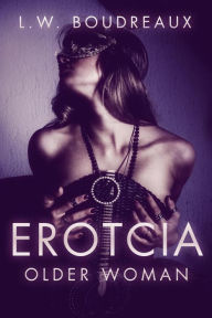 Title: Erotcia Older Woman, Author: L.W. Boudreaux