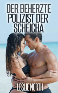 Title: Der beherzte Polizist der Scheicha (Die Botros Brüder-Reihe, #4), Author: Leslie North