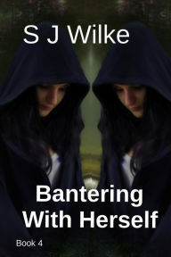 Title: Bantering With Herself (Banter Series, #4), Author: SJ Wilke