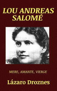 Title: Lou Andrea Salomé, Author: Lázaro Droznes
