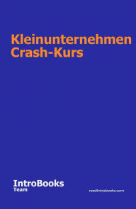 Title: Kleinunternehmen Crash-Kurs, Author: IntroBooks Team