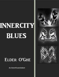 Title: Inner City Blues, Author: Elder O'Ghe