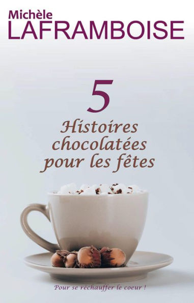 5 Histoires chocolatées pour les fêtes