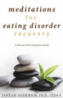 Meditations for Eating Disorder Recovery: A Recover Your Perspective Book