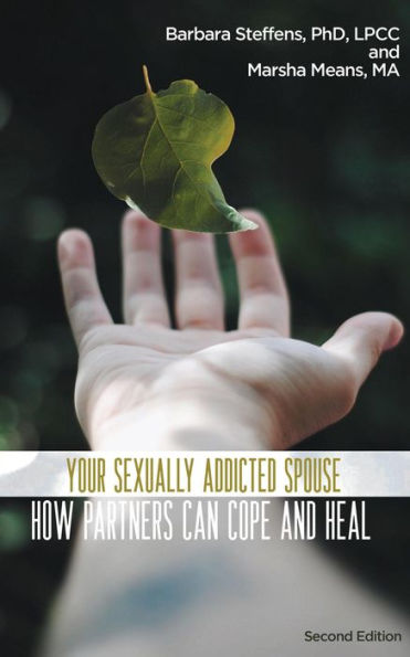 Your Sexually Addicted Spouse: How Partners Can Cope and Heal