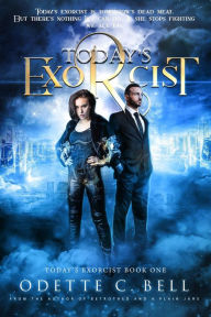 Title: Today's Exorcist Book One, Author: Odette C. Bell