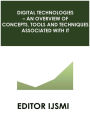 Digital Technologies - an Overview of Concepts, Tools and Techniques Associated with it