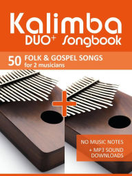 Title: Kalimba Duo+ Songbook - 50 Folk & Gospel Songs duets for 2 musicians (Kalimba Songbooks, #17), Author: Reynhard Boegl