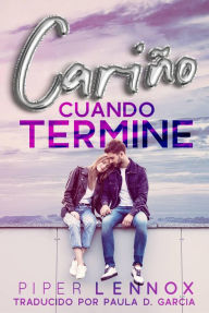 Title: Cariño, cuando termine, Author: Piper Lennox