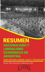 Title: Resumen de Nacionalismo y Liberalismo Económicos en Argentina (RESÚMENES UNIVERSITARIOS), Author: MAURICIO ENRIQUE FAU