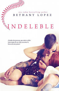 Title: Indeleble, Author: Bethany Lopez