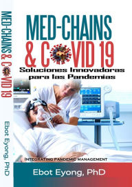 Title: MED-CHAINS & COVID - 19: Soluciones Innovadoras para las Pandemias, Author: Ebot Eyong