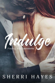 Title: Indulge (Finding Anna, #0.5), Author: Sherri Hayes