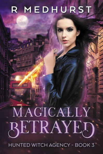 Magically Betrayed (Hunted Witch Agency, #3)