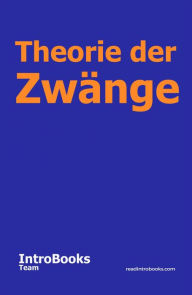 Title: Theorie der Zwänge, Author: IntroBooks Team