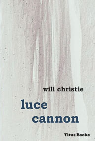 Title: Luce Cannon, Author: Will Christie
