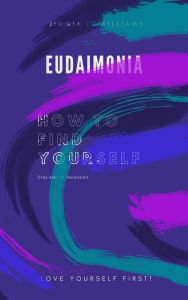 Title: Eudaimonia (Self Help, #1), Author: Jimmia Williams