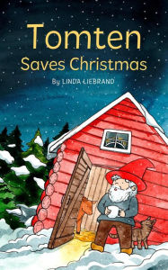 Title: Tomten Saves Christmas, Author: Linda Liebrand